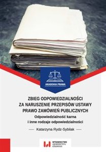 Bild von Zbieg odpowiedzialności za naruszenie przepisów ustawy Prawo zamówień publicznych Odpowiedzialność karna i inne rodzaje odpowiedzialności