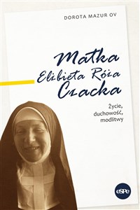Bild von Matka Elżbieta Róża Czacka Życie, duchowość, modlitwy