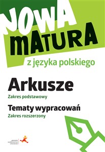 Bild von Nowa matura z języka polskiego Arkusze Zakres podstawowy. Tematy wypracowań Zakres rozszerzony