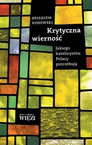 Bild von Krytyczna wierność Jakiego katolicyzmu Polacy potrzebują