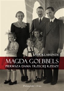 Obrazek Magda Goebbels Pierwsza dama Trzeciej Rzeszy
