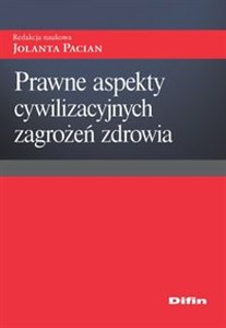 Obrazek Prawne aspekty cywilizacyjnych zagrożeń zdrowia