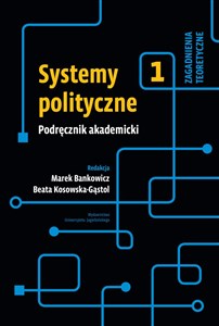 Obrazek Systemy polityczne Podręcznik akademicki Tom 1 Zagadnienia teoretyczne