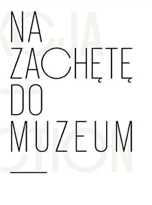Bild von Na zachętę do muzeum. Kolekcja Łódzkiego..