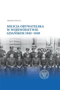 Bild von Milicja Obywatelska w województwie gdańskim w latach 1945-1949
