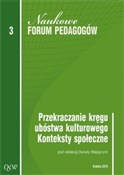 Pokaż szczegóły dla Przekraczanie kręgu ubóstwa kulturowego Konteksty społeczne Naukowe Forum Pedagogów Olsztyńskiej Szkoły Wyższej im. Józefa Rusieckiego. Tom 3 Polnische buch : Przekracza...
