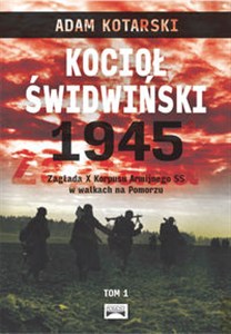 Bild von Kocioł świdwiński 1945 Zagłada X Korpusu Armijnego SS w walkach na Pomorzu