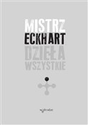 Polska książka : Dzieła wsz... - Eckhart Mistrz