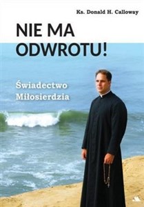 Bild von Nie ma odwrotu! Świadectwo Miłosierdzia