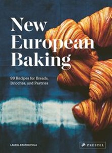 Bild von New European Baking 99 Recipes for Breads, Brioches and Pastries
