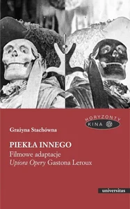 Obrazek Piekła Innego Filmowe adaptacje Upiora Opery Gastona Leroux