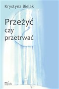 Przeżyć cz... - Krystyna Bielak - Ksiegarnia w niemczech