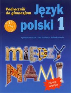 Obrazek Między nami 1 Język polski Podręcznik Gimnazjum
