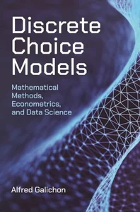 Bild von Discrete Choice Models. Mathematical Methods, Econometrics, and Data Science