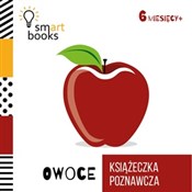 Pokaż szczegóły dla Owoce Książeczka poznawcza Wiek 6m+ Polnische buch : Owoce Ksią... - Opracowanie Zbiorowe