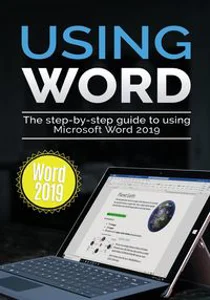 Obrazek Using Word 2019 The Step-by-step Guide to Using Microsoft Word 2019