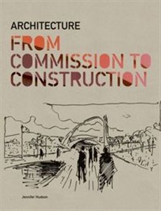Bild von Architecture From Commission to construction