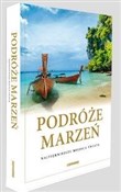 Pokaż szczegóły dla Podróże marzeń. Najpiękniejsze miejsca świata Polska książka : Podróże ma... - Opracowanie Zbiorowe