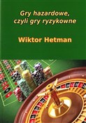 Gry hazard... - Wiktor Hetman -  polnische Bücher