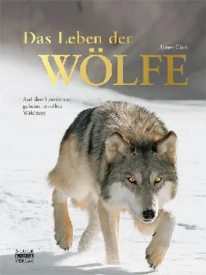 Obrazek CLARK, A: LEBEN DER WÖLFE