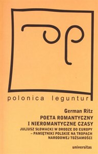 Bild von Poeta romantyczny i nieromantyczne czasy Juliusz Słowacki w drodze do Europy - pamiętniki polskie na tropach narodowej tożsamości
