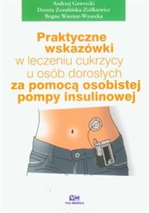 Obrazek Praktyczne wskazówki w leczeniu cukrzycy u osób dorosłych za pomocą osobistej pompy insulinowej