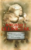 Archipelag... - Jewgienij T. Olejniczak -  Polnische Buchandlung 