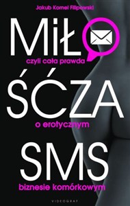 Bild von Miłość za sms czyli cała prawda o erotycznym biznesie komórkowym czyli cała prawda o erotycznym biznesie komórkowym