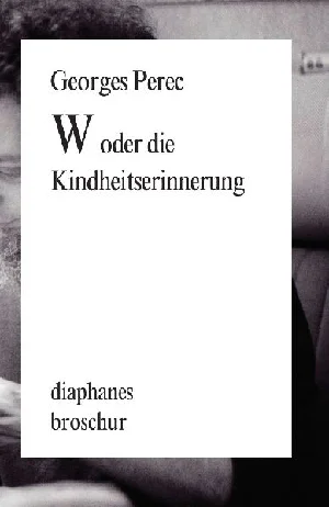 Bild von PEREC, G: W ODER DIE KINDHEITSERINNERUNG