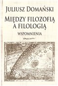 Między fil... - Juliusz Domański -  polnische Bücher