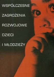 Bild von Współczesne zagrożenia rozwojowe dzieci i młodzieży