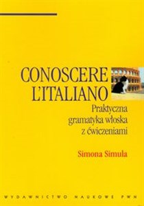 Bild von Conoscere Italiano Ptaktyczna gramatyka włoska z ćwiczeniami