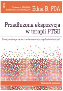 Bild von Przedłużona ekspozycja w terapii PTSD Emocjonalne przetwarzanie traumatycznych doświadczeń. Podręcznik terapeuty
