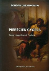 Obrazek Pierścień Gygesa Szkice z tajnej historii Polaków