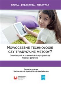 Obrazek Nowoczesne technologie czy tradycyjne metody? O tendencjach w krzewieniu kultury czytelniczej młodego pokolenia