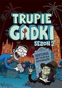 Obrazek Trupie Gadki Sezon 2 Historia nie tylko dla sztywniaków