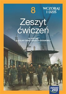 Obrazek Historia wczoraj i dziś NEON zeszyt ćwiczeń dla klasy 8 szkoły podstawowej EDYCJA 2024-2026