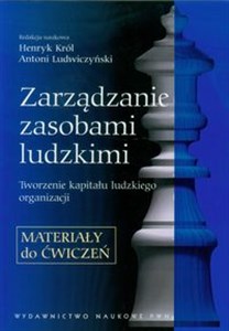 Obrazek Zarządzanie zasobami ludzkimi Materiały do ćwiczeń Tworzenie kapitału ludzkiego organizacji.