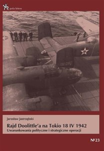 Bild von Rajd Doolittle'a na Tokio 18 IV 1942 Uwarunkowania polityczne i strategiczne operacji