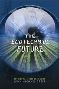 Bild von The Ecotechnic Future: Envisioning a Post-Peak World