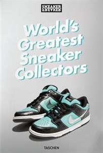 Obrazek Sneaker Freaker. World's Greatest Sneaker Collectors