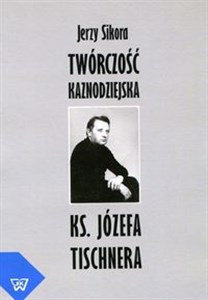 Obrazek Twórczość kaznodziejska ks. J. Tischnera Studium literacko-homiletyczne