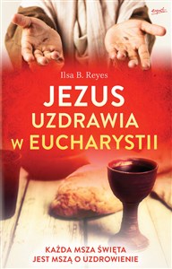 Bild von Jezus uzdrawia w Eucharystii Każda Msza święta jest mszą o uzdrowienie