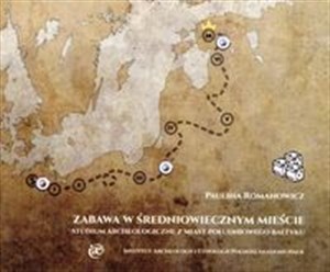 Bild von Zabawa w średniowiecznym mieście. Studium archeologiczne z miast południowego Bałtyku