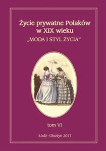Bild von Życie prywatne Polaków w XIX wieku Tom 6 Moda i styl życia