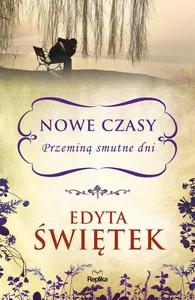 Obrazek Nowe czasy Przeminą smutne dni