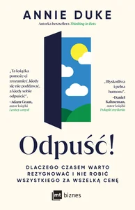 Obrazek Odpuść! Dlaczego czasem warto rezygnować i nie robić wszystkiego za wszelką cenę