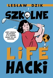 Obrazek Szkolne lifehacki Kiedy szkoła cię wkurza, a ty chcesz robić to, co kochasz