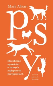 Obrazek Psy. Filozoficzne opowieści o naszych najlepszych przyjaciołach