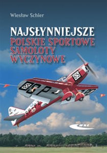 Bild von Najsłynniejsze polskie sportowe samoloty wyczynowe Rekonstrukcja samolotów RWD-5 bis, RWD-6, RWD-9, PZL-26